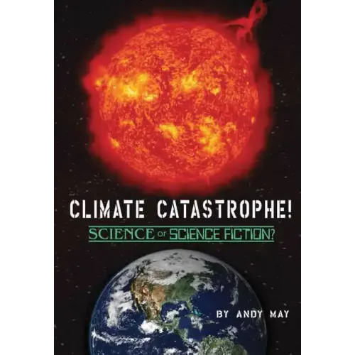CLIMATE CATASTROPHE! Science or Science Fiction?