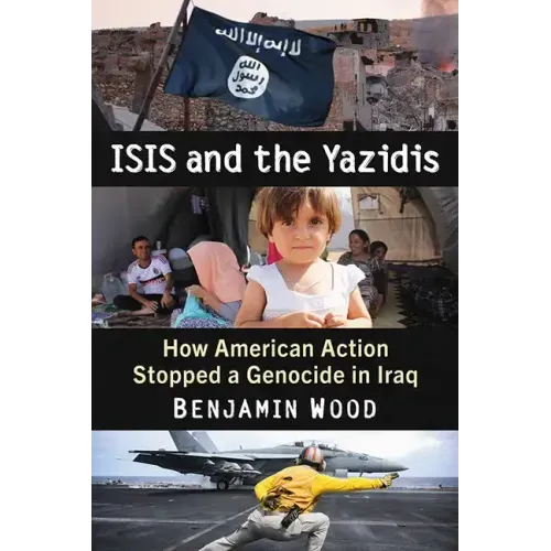 Isis and the Yazidis: How American Action Stopped a Genocide in Iraq