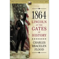 1864: Lincoln at the Gates of History