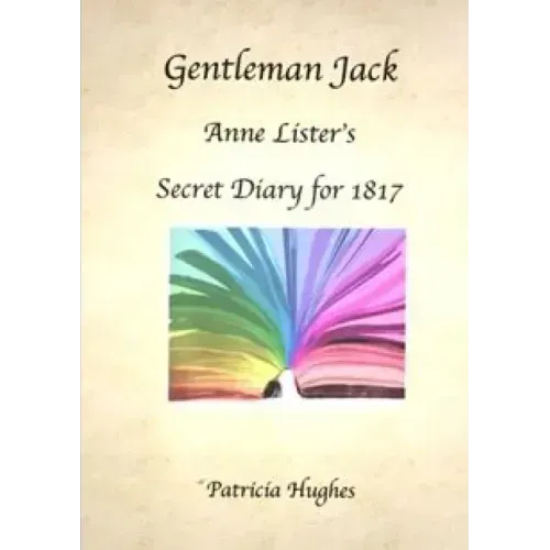 Gentleman Jack: Anne Lister's Secret Diary for 1817