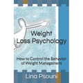 Weight Loss Psychology: How to Control the Behavior of Weight Management