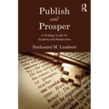 Publish and Prosper: A Strategy Guide for Students and Researchers