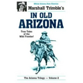 In Old Arizona: True Tales of the Wild Frontier