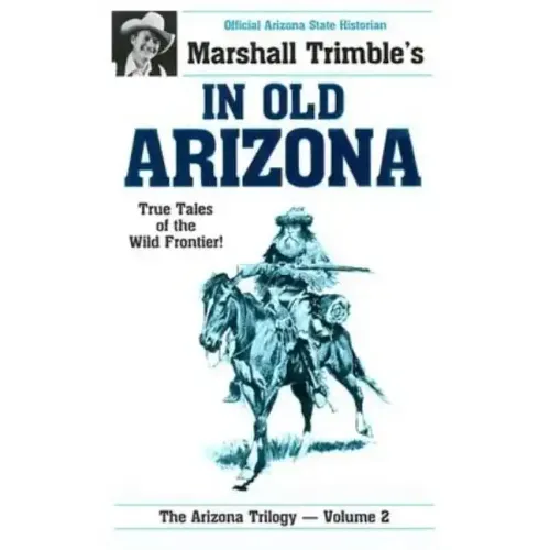 In Old Arizona: True Tales of the Wild Frontier