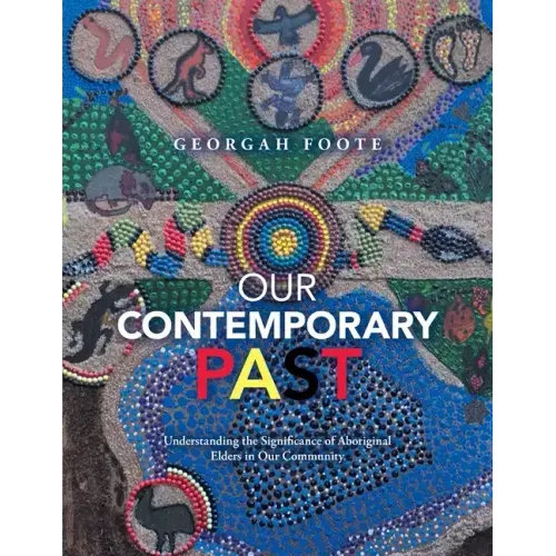 Our Contemporary Past: Understanding the Significance of Aboriginal Elders in Our Community