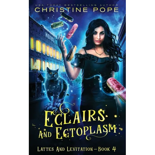 Eclairs and Ectoplasm: A Cozy Paranormal Mystery