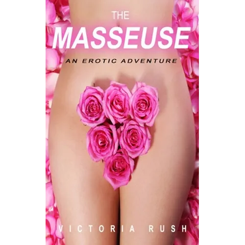 The Masseuse: An Erotic Adventure / Lesbian BDSM Erotica