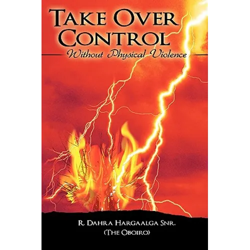 Take Over Control: Without Physical Violence - Paperback