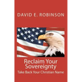 Reclaim Your Sovereignty: Take Back Your Christian Name