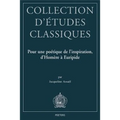 Pour Une Poetique de l'Inspiration, d'Homere a Euripide