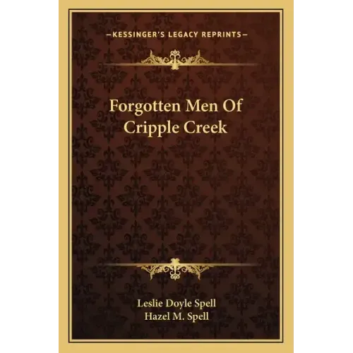 Forgotten Men of Cripple Creek