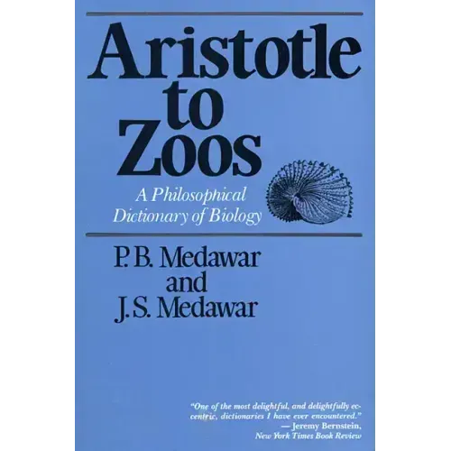 Aristotle to Zoos: A Philosophical Dictionary of Biology