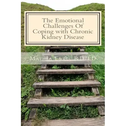 The Emotional Challenges Of Coping with Chronic Kidney Disease