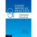 Good Medical Practice: Professionalism, Ethics and Law