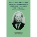 North Carolina Eastern Cherokee Indian Census 1898-1899, 1904, 1906, 1909-1912, 1914: Revised and Expanded Edition