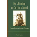Duck Hunting on Currituck Sound: Tales from a Native Gunner