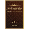 Anacalypsis V1 an Attempt to Draw Aside the Veil of the Saitic Isis or an Inquiry Into the Origin of Languages, Nations and Religions