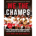 We the Champs: The Toronto Raptors' Historic Run to the 2019 NBA Title
