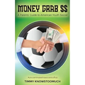 Money Grab $$: A Parent's Guide to American Youth Soccer