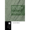 The Holy Spirit and the Renewal of All Things: Pneumatology in Paul and Jurgen Moltmann