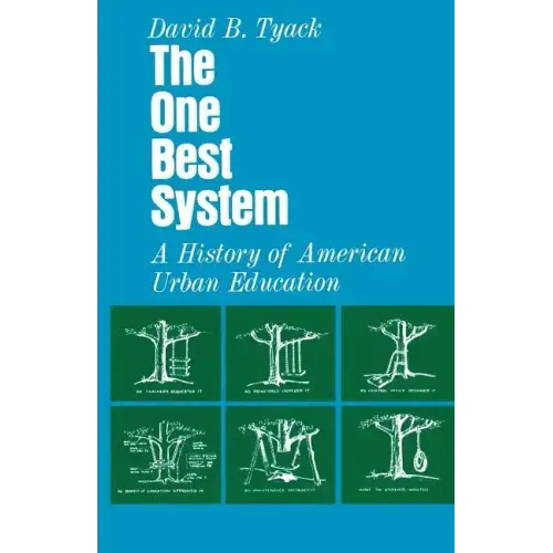 The One Best System: A History of American Urban Education