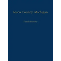 Iosco County, Michigan: Family History