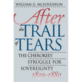 After the Trail of Tears: The Cherokees' Struggle for Sovereignty, 1839-1880