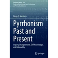 Pyrrhonism Past and Present: Inquiry, Disagreement, Self-Knowledge, and Rationality