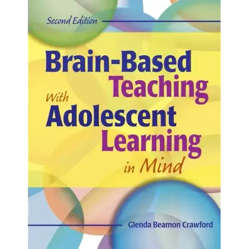 Brain-Based Teaching with Adolescent Learning in Mind