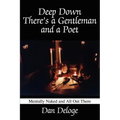 Deep Down There's a Gentleman and a Poet: Mentally Naked and All Out There