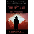 The Hat Man: The True Story of Evil Encounters