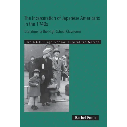 The Incarceration of Japanese Americans in the 1940s: Literature for the High School Classroom