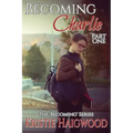 Becoming Charlie: Part One