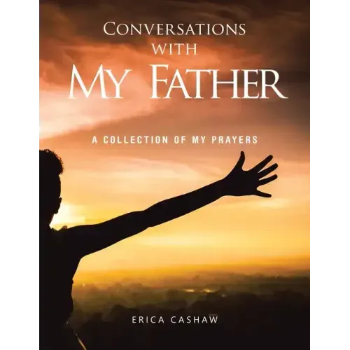 Conversations with My Father: A Collection of My Prayers