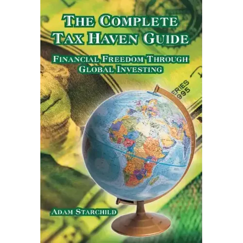 The Complete Tax Haven Guide: Financial Freedom Through Global Investing