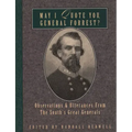 May I Quote You, General Forrest?: Observations and Utterances of the South's Great Generals
