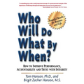 Who Will Do What by When?: How to Improve Performance, Accountability and Trust with Integrity