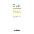 Open Divide: Critical Studies on Open Access