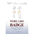 Worn Like a Badge: One Family's Heartfelt, Humorous, and Sometimes Harsh Account of Life with Twin Daughters with Autism