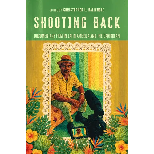 Shooting Back: Documentary Film in Latin America and the Caribbean