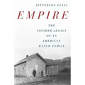 Empire: The Pioneer Legacy of an American Ranch Family