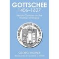 Gottschee 1406-1627: Feudal Domain on the Frontier of Empire