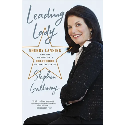 Leading Lady: Leading Lady: Sherry Lansing and the Making of a Hollywood Groundbreaker