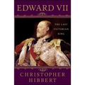 Edward VII: The Last Victorian King