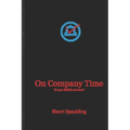On Company Time: Do You HEAR Me Now?