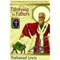 Falsifying The Fathers: How Pre-Tribulationists Pervert the Apostolic End-times Teaching