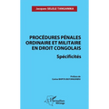 Procédures pénales ordinaire et militaire en droit congolais. Spécificités