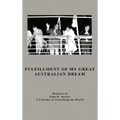 Fulfillment Of My Great Australian Dream