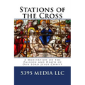 Stations of the Cross: A Meditation on the Passion and Death of Our Lord Jesus Christ