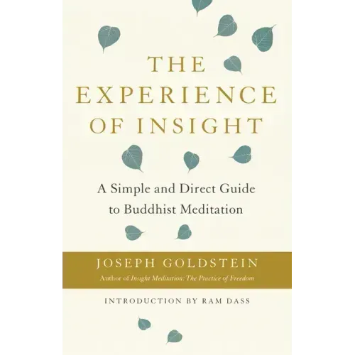 The Experience of Insight: A Simple and Direct Guide to Buddhist Meditation